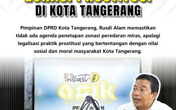 Usulan Revisi Perda 7 dan 8, Ketua DPRD Pastikan Tidak Ada Pembahasan Zonasi Prostitusi di Kota Tangerang